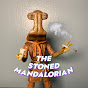 The Stoned Mandalorian 