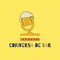 Conversa de Bar 