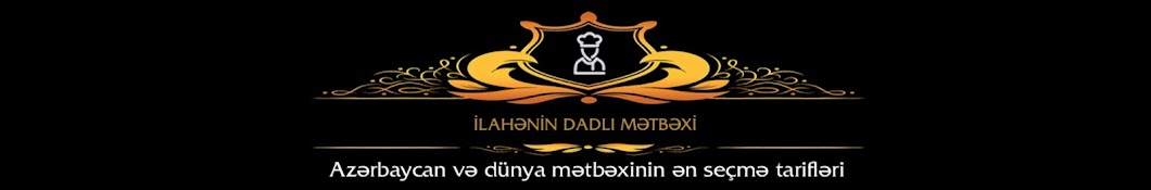 ilahenin dadli metbexi