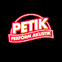 PETIK - Perform Akustik