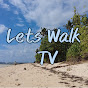 Lets Walk TV