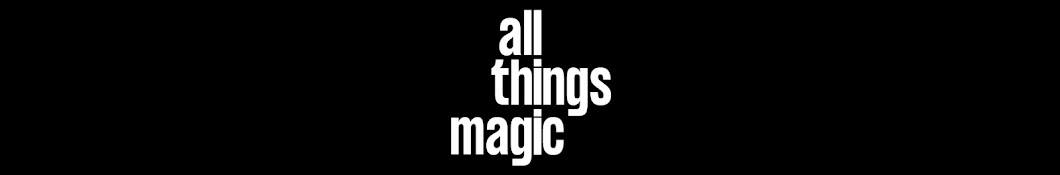 All Things Magic