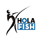 HOLA FISH