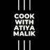 Cook With Atiya Malik 