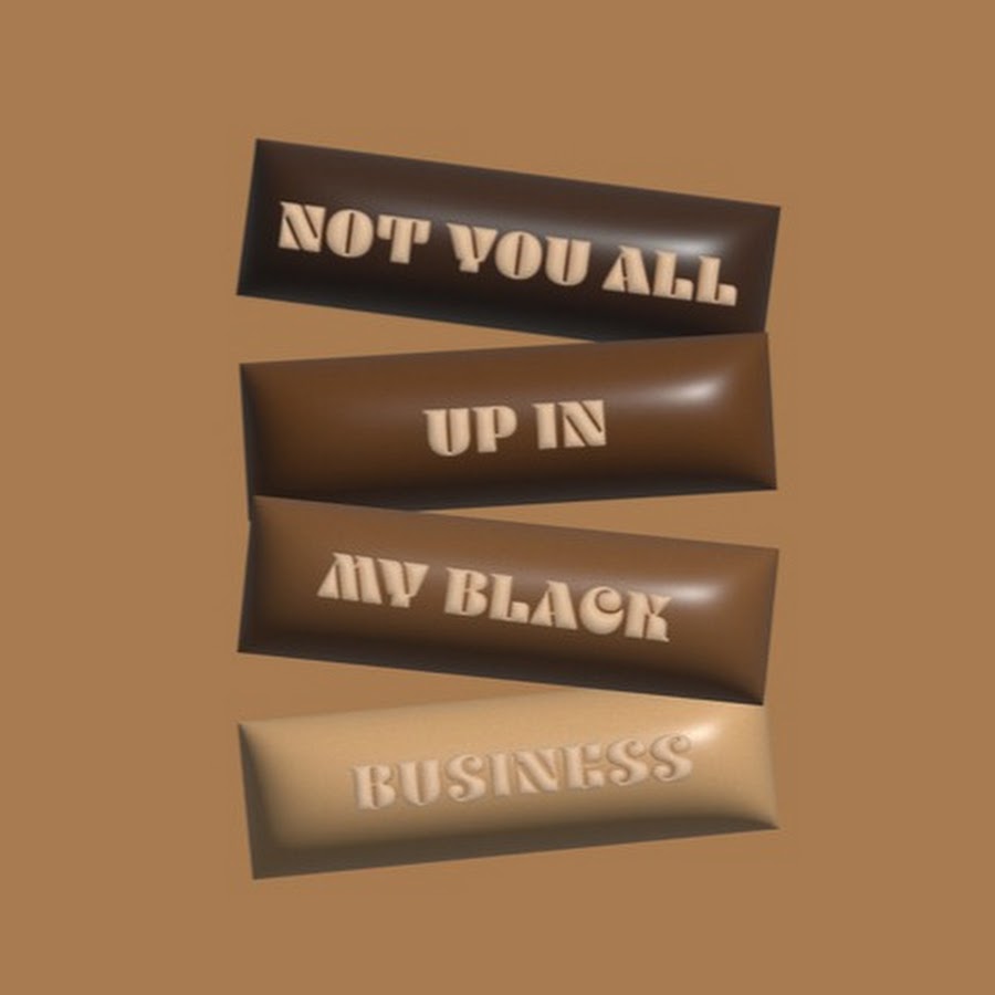 Not You All Up In My Black Business Podcast