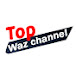 Top Waz Channel