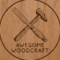 Awesome Woodcraft