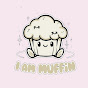 I am muffin