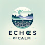 Echoes of Calm
