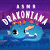 ASMR Drakoniana