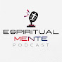 EspiritualMENTE Podcast