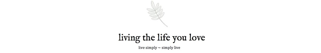 Living the life you love Banner