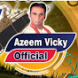 Azeem Vicky Official