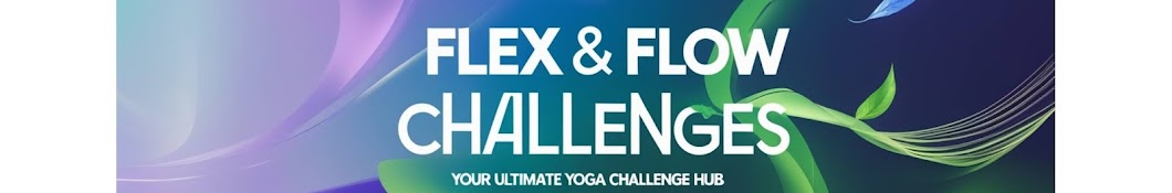 Flex & Flow Challenges