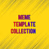 Meme Template Collection