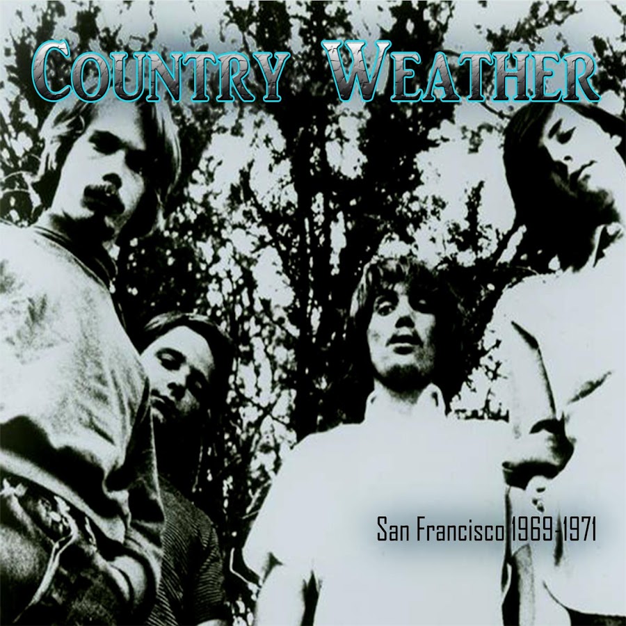 Country weather. Country weather 1969 - 1971 года. The Charlatans. San Francisco 1969.