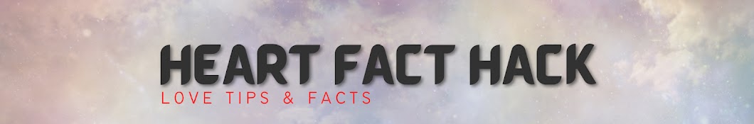 Heart & Facts Hack