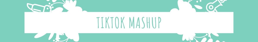 TIKTOK MASHUP Banner