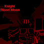 Knight Blood Moon