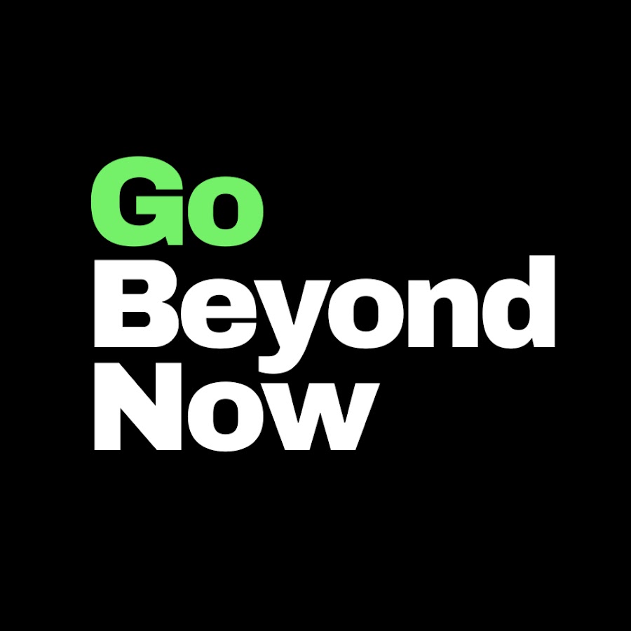 Go Beyond Now - Youtube