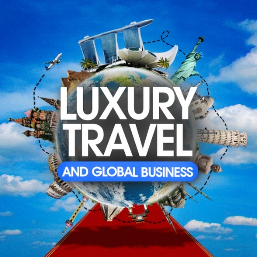 Luxury travel & Global business   @luxurytravelglobalbusiness
