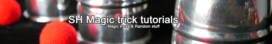 SH Magic trick tutorials