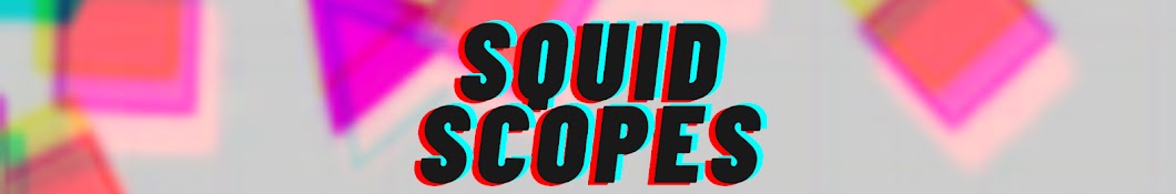 SquidScopes