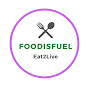 FoodIsFuel- Eat2Live