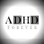 ADHD Forever