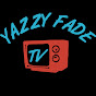 Yazzy Fade TV