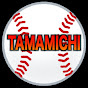 TAMAMICHI