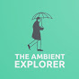 The Ambient Explorer