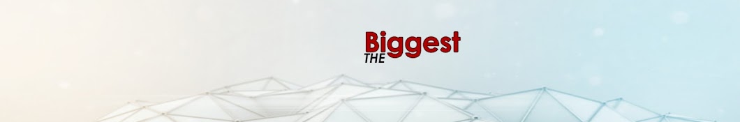 The Biggest