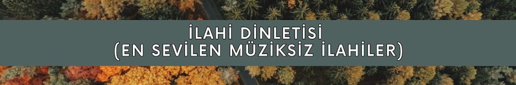 İLAHİ DİNLETİSİ