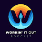 Workin' It Out Podcast