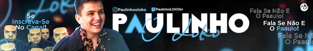 PAULINHO O LOKO's Banner