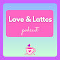 Love and Lattes Podcast