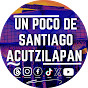 unpocodesantiagoacutzilapan