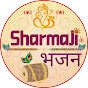 Sharmaji Ke Bhajan 