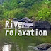 River Relaxation