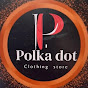 POLKADOT.[Clothing Store]