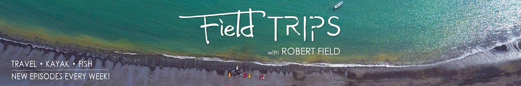 Field Trips with Robert Field Banner