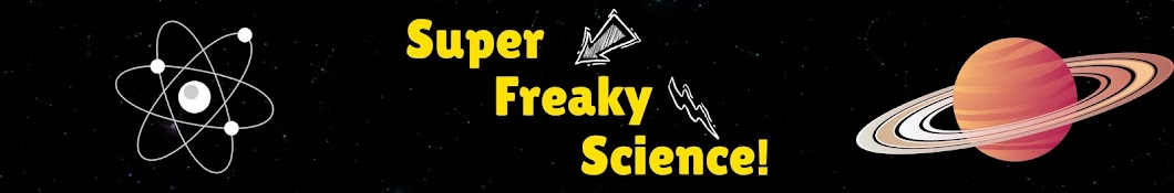 Super Freaky Science!