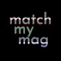 Match My Mag