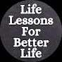Life Lessons For Better Life
