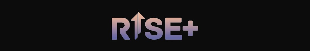 Rise+