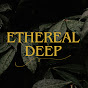 Ethereal Deep