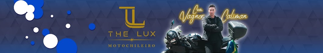 Vagner Caliman | PROGRAMA THE LUX MOTOCHILEIRO