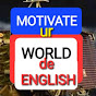 MOTIVATE UR WORLD de ENGLISH  SD