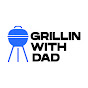 Grillin With Dad